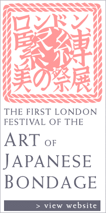 THE FIRST LONDON FESTIVAL OF THE ART OF JAPANESE BONDAGE - view website